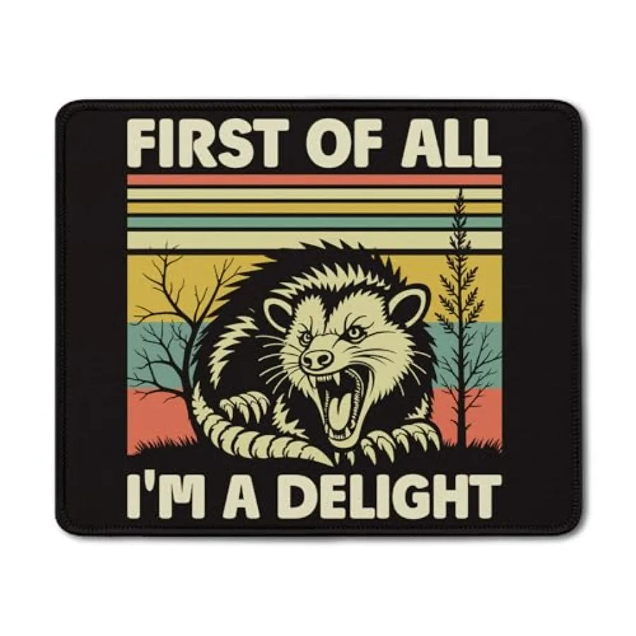 Funny Opossum Mouse Pad, First of All I'm a Delight Opossum Mouse Pad for Desk Home Office Computers Laptop, Funny Opossum Gift