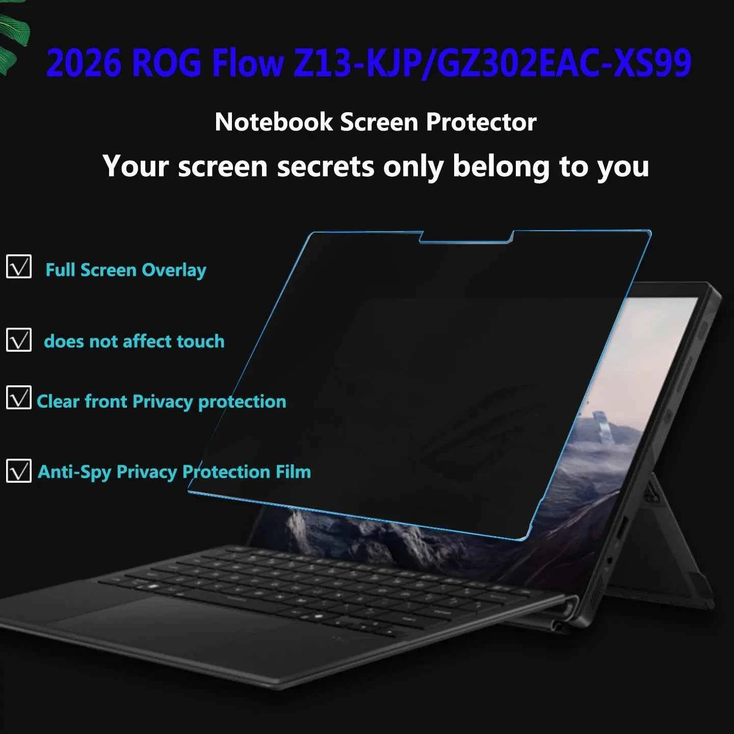 For 2026 ROG Flow Z13-KJP laptop anti-spy privacy film 13.4 inch GZ302EAC-XS99 anti-radiation computer anti-peep film matte
